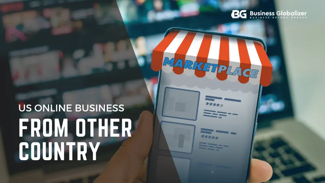 How to Run a Successful Online Business in the US from Other Countries?