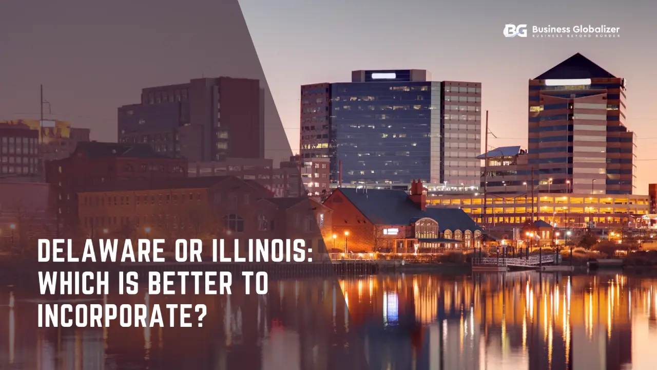 Delaware or Illinois: Which Would Be Better for Incorporating a Business Entity?