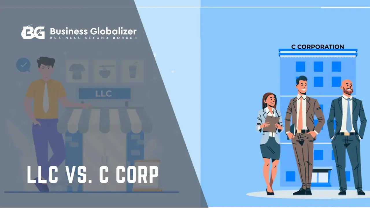 LLC VS. C Corp: Choose the Best One for Your Business