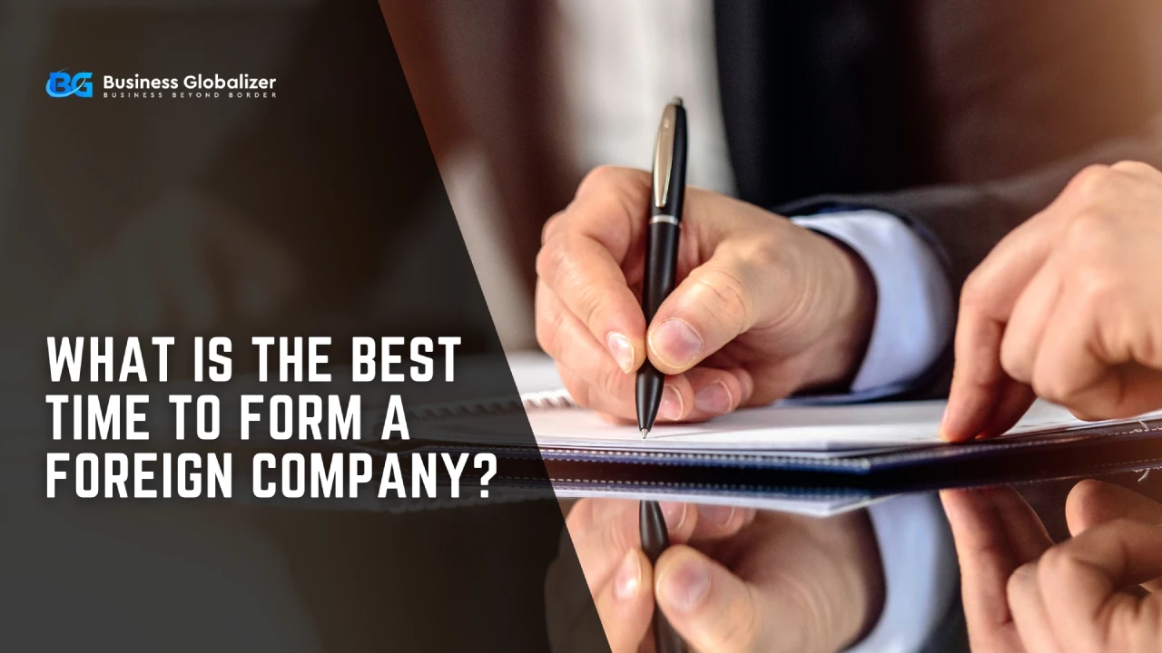 What Is the Best Time to Form a Foreign Company_