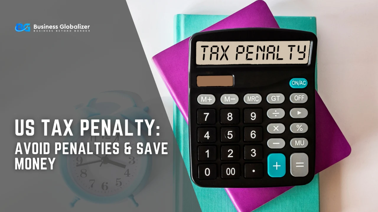 US Tax penalty Avoid Penalties & Save Money