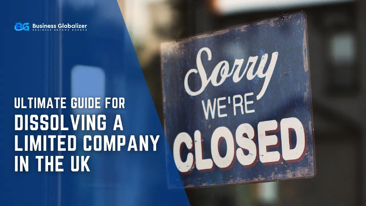 Ultimate Guide for Dissolving a Limited Company in the UK