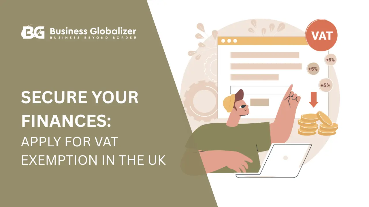 Secure Your Finances: Apply for VAT Exemption in the UK