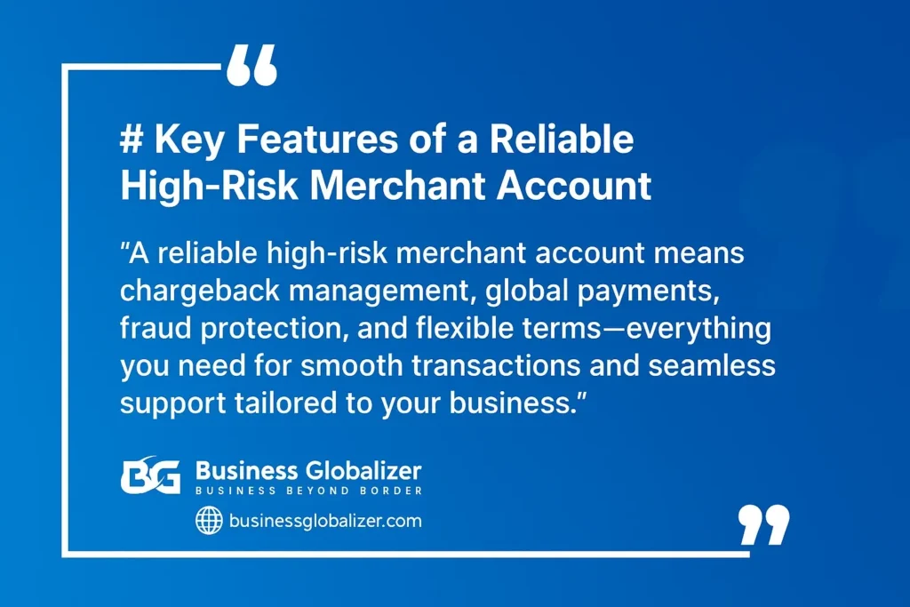 High-Risk Merchant Account: Secure Yours, Thrive Without Limits 3 Key Features of a Reliable High-Risk Merchant Account