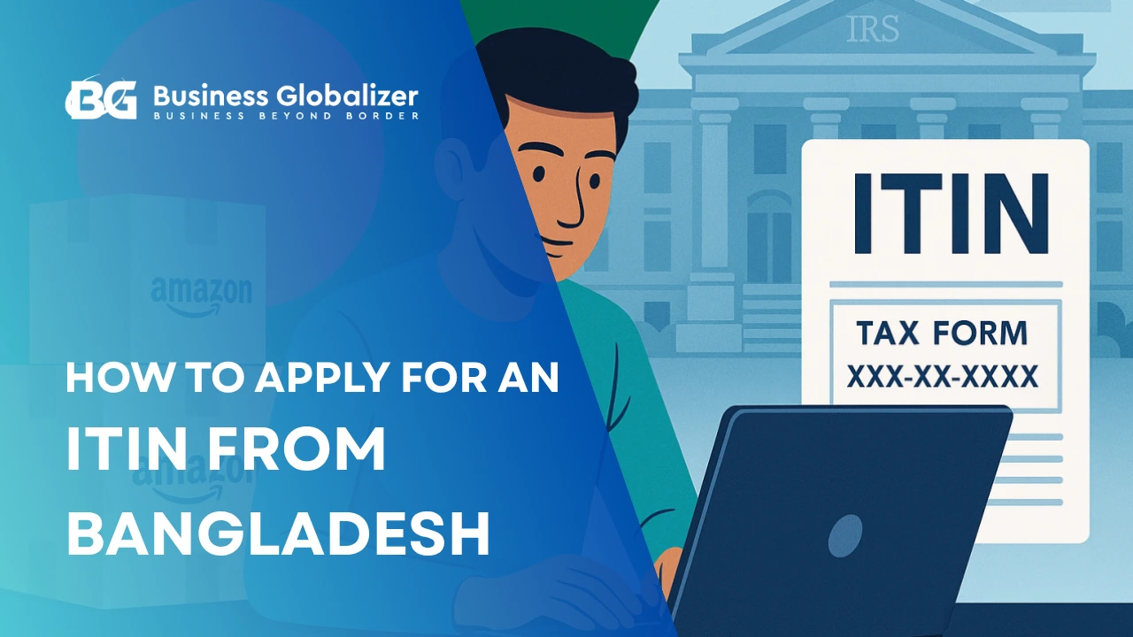 How to Apply for an ITIN from Bangladesh