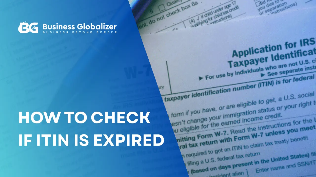 How to Check if ITIN Is Expired | ITIN Expiration Guide 2025