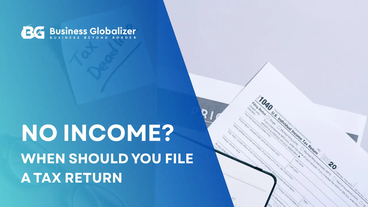 Zero Income Tax Return in the US: When to File