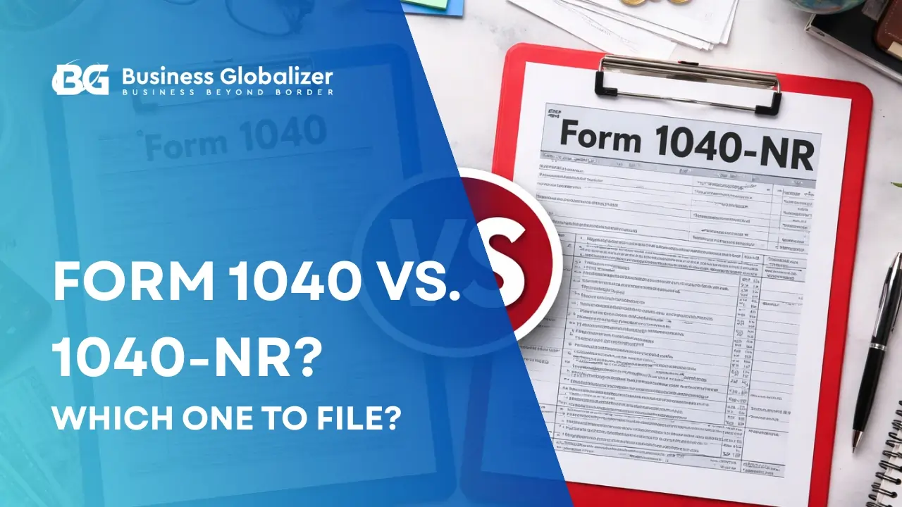 Form 1040 vs 1040-NR: Which Should Nonresidents File?