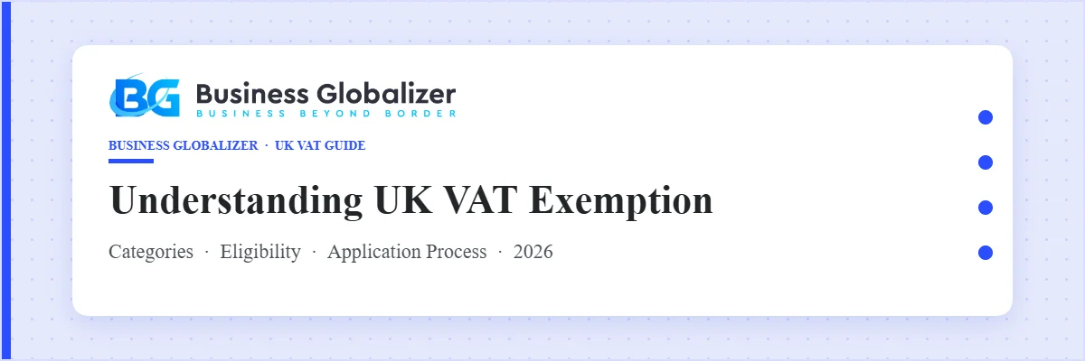 Understanding UK VAT Exemption — categories, eligibility and application process