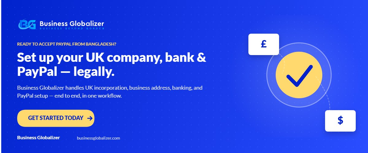 How to Open a PayPal Account from Bangladesh: Legal Method 3 Open PayPal account from Bangladesh — UK company formation CTA — Business Globalizer