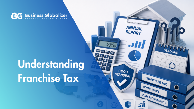 U.S. franchise tax overview showing state requirements, tax calculation methods, annual filing deadlines, and business good standing compliance.